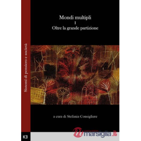Mondi multipli. Vol. 1: Oltre la grande partizione