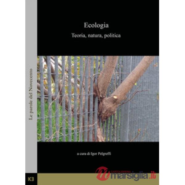 Ecologia. Teoria, natura, politica