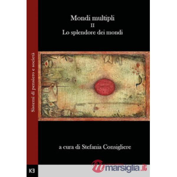Mondi multipli. Vol. 2: Lo splendore dei mondi