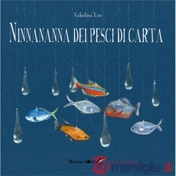 Ninnananna dei pesci di carta. Ediz. a colori