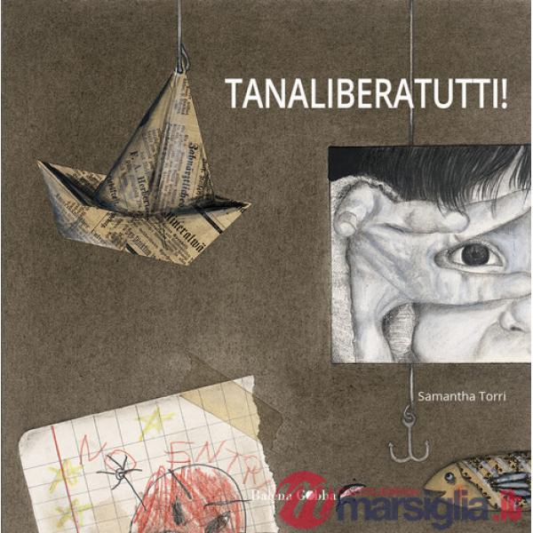 Tanaliberatutti! Ediz. a colori
