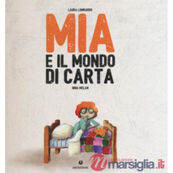 Mia e il mondo di carta. Ediz. a colori