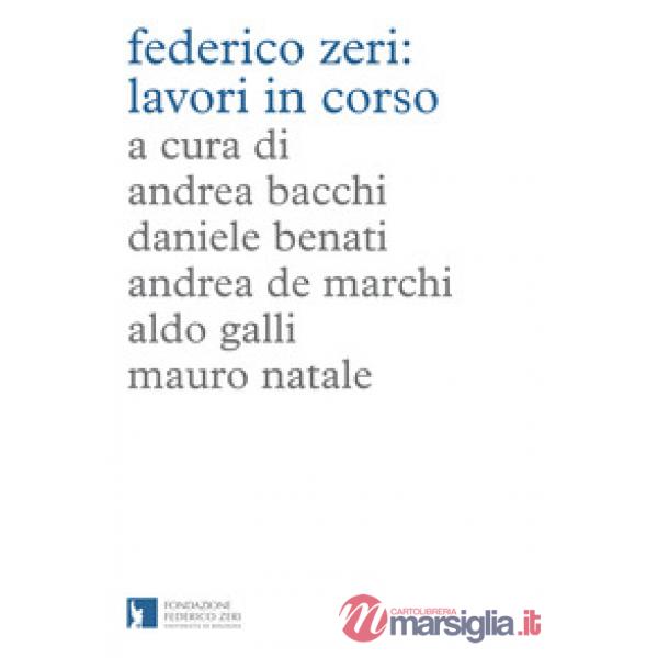 Federico Zeri: lavori in corso