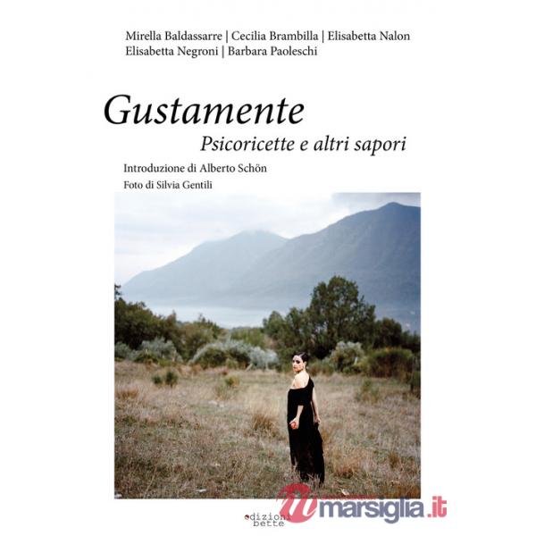 Gustamente. Psicoricette e altri sapori