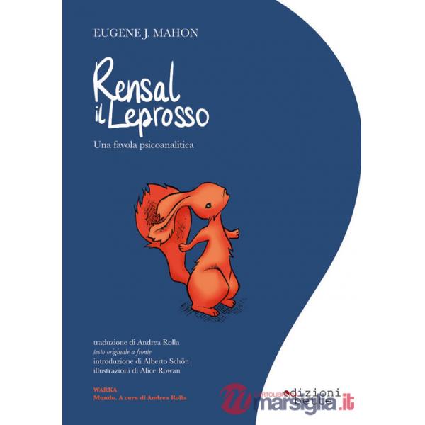 Rensal il Leprosso. Una favola psicoanalitica. Ediz. italiana e inglese