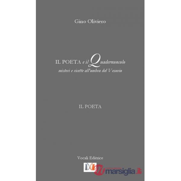 Poeta e il quadernuncolo. Misteri e ricette all'ombra del Vesuvio (Il)