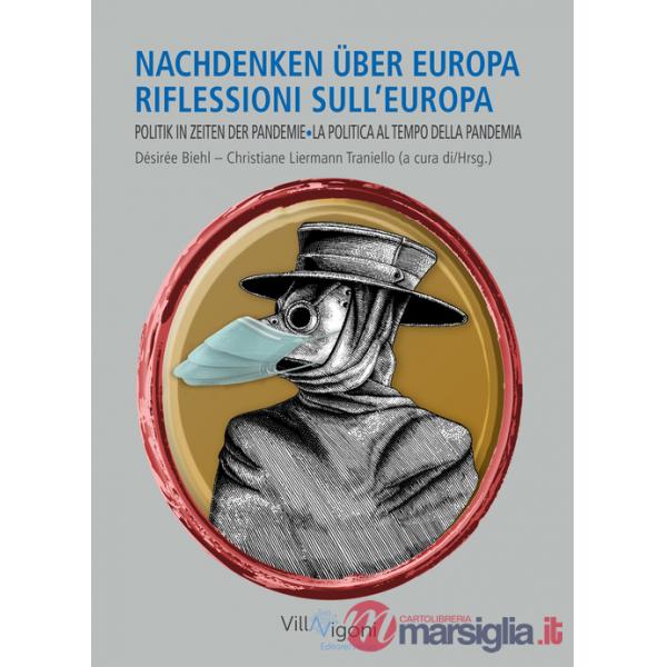 Nachdenken über Europa. Politik in Zeiten der Pandemie-Riflessioni sull'Europa. La politica al tempo della pandemia. Ediz. bilin