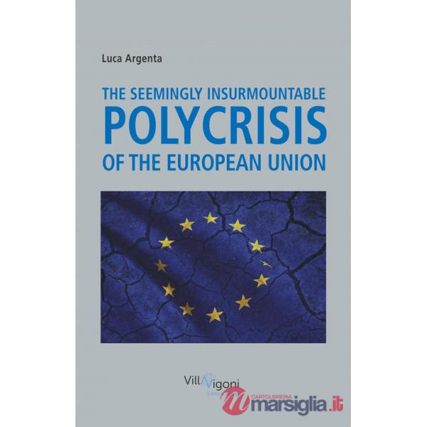 Seemingly insurmountable polycrisis of the European Union (The)