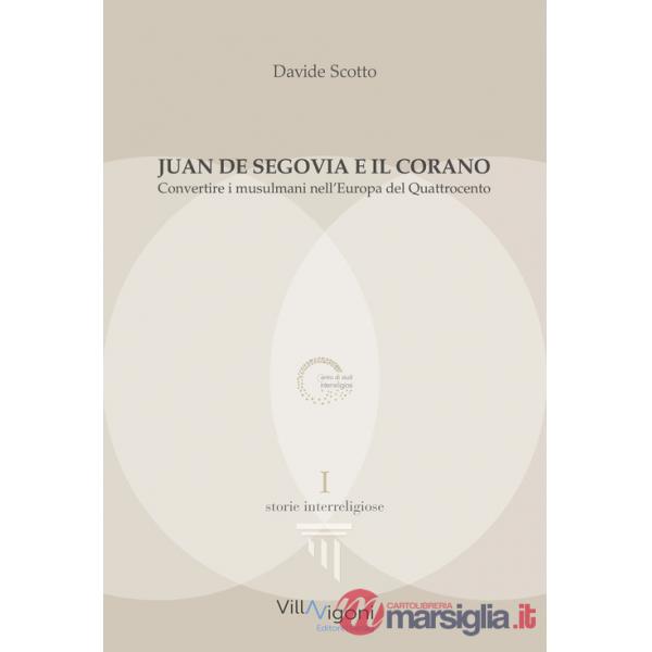 Juan de Segovia e il Corano. Convertire i musulmani nell'Europa del Quattrocento