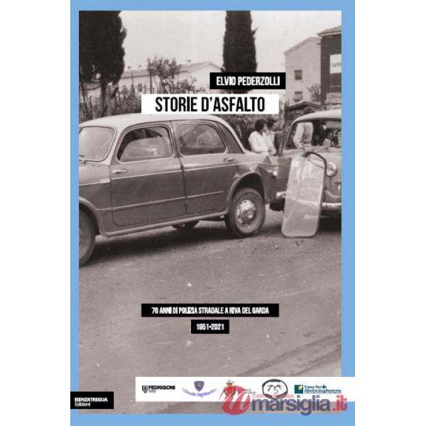 Storie d'asfalto. 70 anni di polizia stradale a Riva del Garda