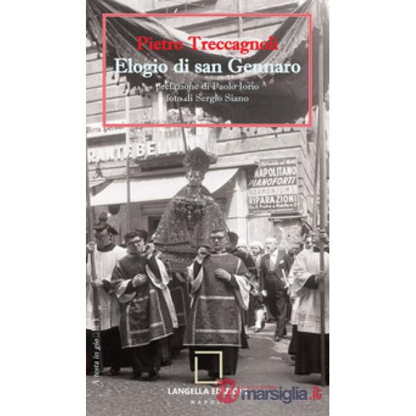 Elogio di san Gennaro-In praise of san Gennaro. Ediz. bilingue