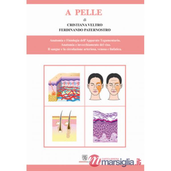 A pelle. Anatomia e fisiologia dell'apparato tegumentario