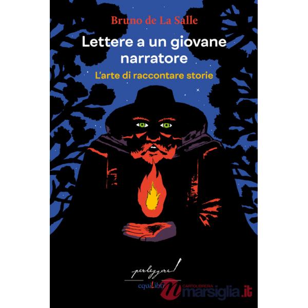 Lettere a un giovane narratore. L'arte di raccontare storie