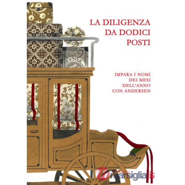 Diligenza da dodici posti. Impara i nomi dei mesi dell'anno con Andersen (La)