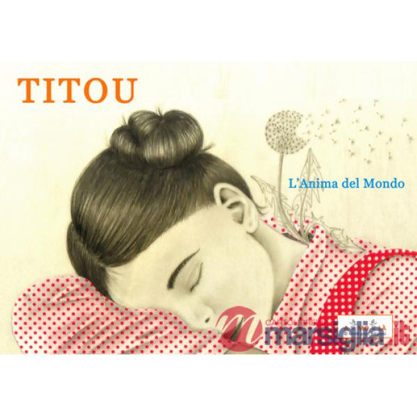 Titou. L'anima del mondo