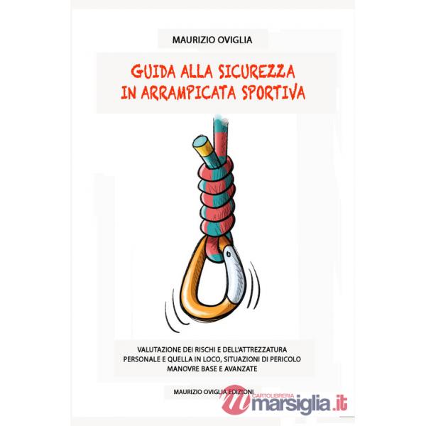 Guida alla sicurezza in arrampicata sportiva. Valutazione dei rischi e dell'attrezzatura personale e quella in loco, situazioni 