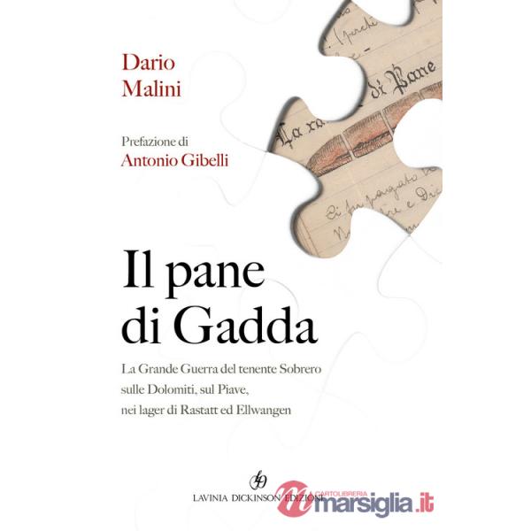 Pane di Gadda. La grande guerra del tenente Sobrero sulle Dolomiti, sul Piave, nei lager di Rastatt ed Ellwangen (Il)