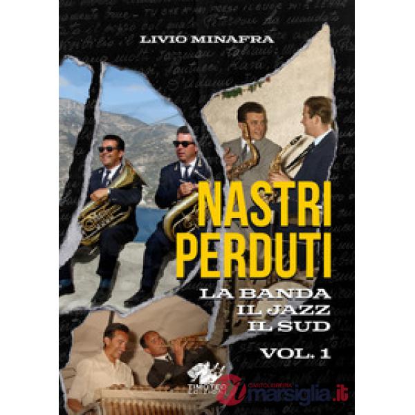 Nastri perduti. Vol. 1: La banda, il jazz, il sud