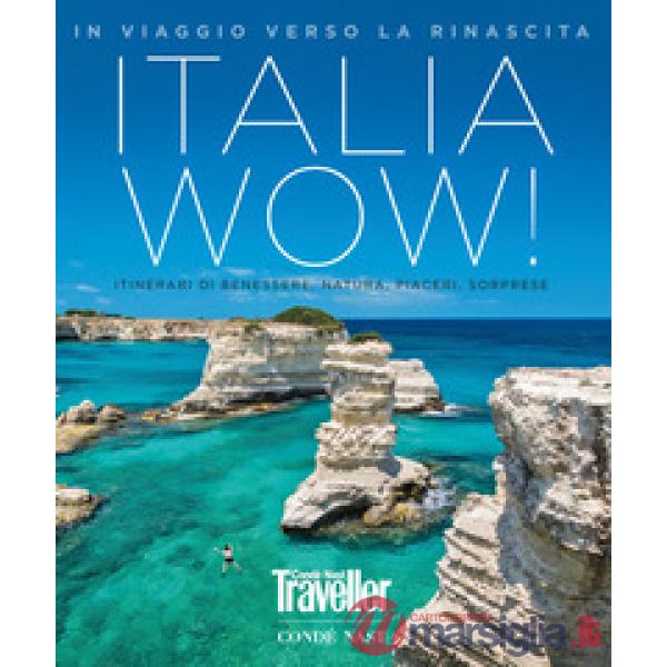 Traveller. Italia wow! In viaggio verso la rinascita