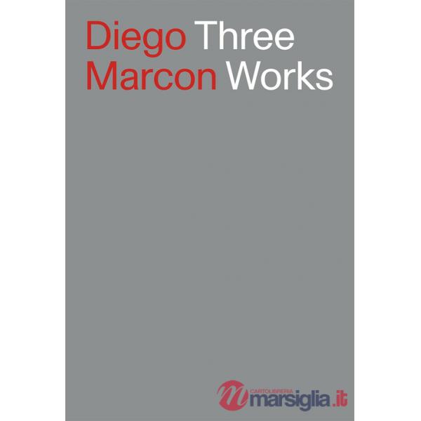 Diego Marcon. Three Works. Ediz. italiana e inglese