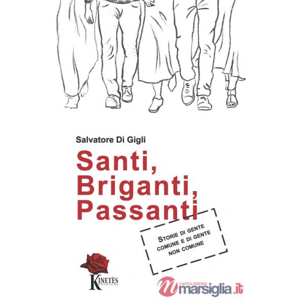 Santi, briganti, passanti. Storie di gente comune e di gente non comune