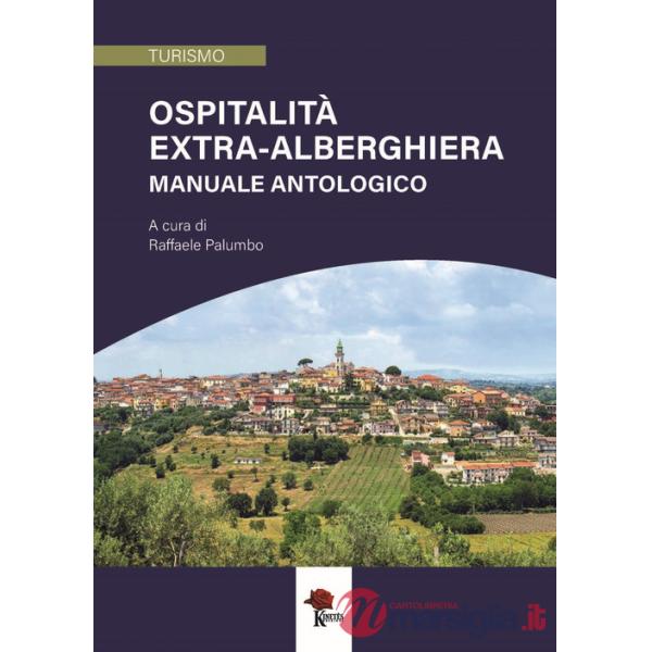 Ospitalità extra-alberghiera. Manuale antologico
