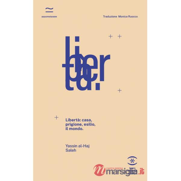Libertà: casa, prigione, esilio, il mondo