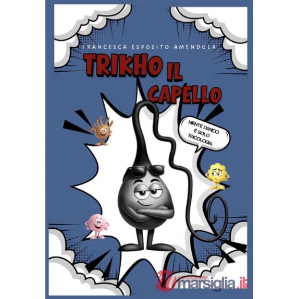Trikho il capello. Ediz. per la scuola