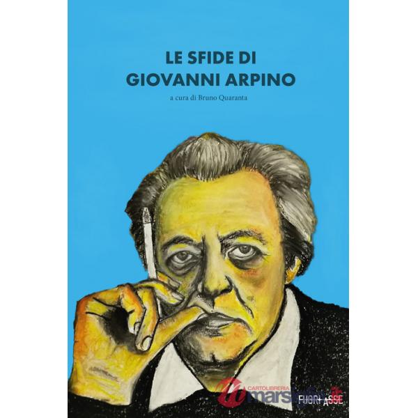 Sfide di Giovanni Arpino. Atti del seminario «Le sfide di Arpino» (Torino, 10 dicembre 2021) (Le)
