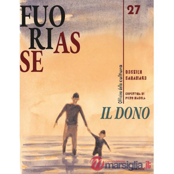 FuoriAsse. Officina della cultura (2022). Con Libro: Dossier Saramago. Vol. 27: Il dono
