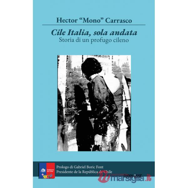 Cile Italia solo andata. Storia di un profugo cileno