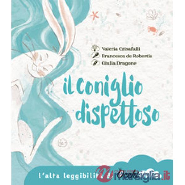 Coniglio dispettoso. Un racconto su amicizia, perdita e ricordo. Ediz. ad alta leggibilità (Il)