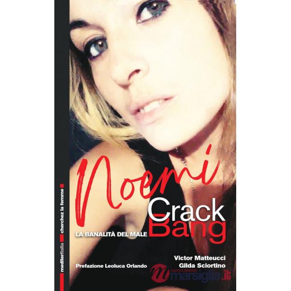 Noemi Crack Bang. La banalità del male