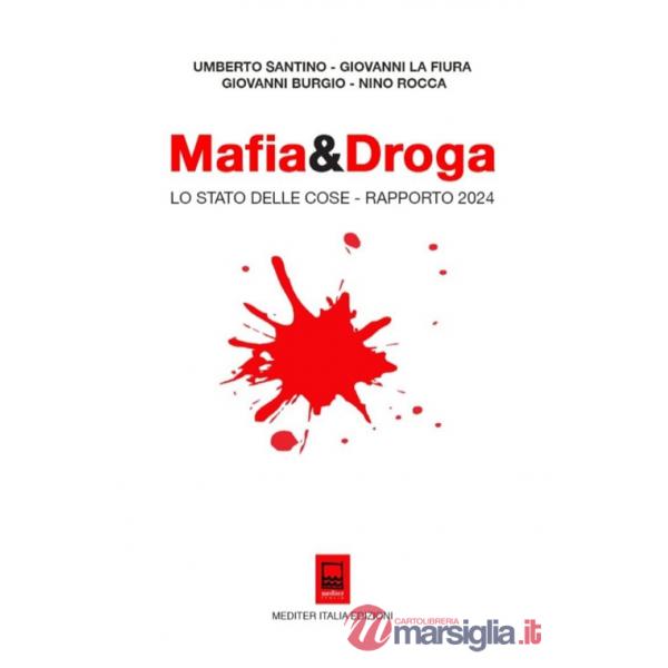 Mafia&Droga. Lo Stato delle Cose - Rapporto 2024. Ediz. integrale