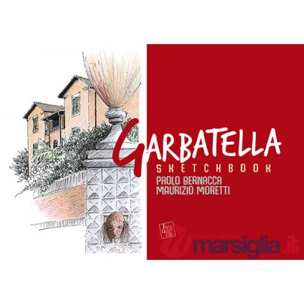 Sketchbook Garbatella. L'architettura a Roma dal '900 ai nostri giorni