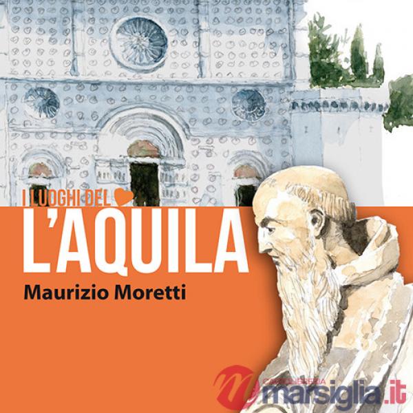 Aquila. I luoghi del cuore. Ediz. italiana e inglese (L')