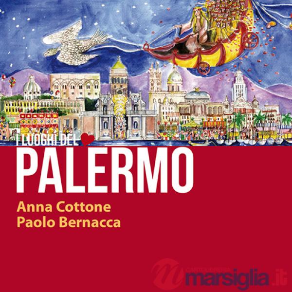 Palermo. I luoghi del cuore. Ediz. italiana e inglese