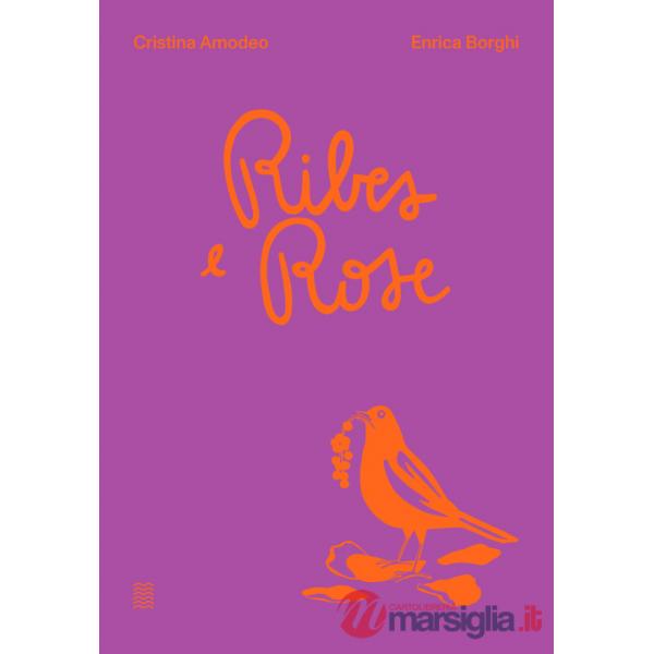 Ribes e rose. Ediz. a colori