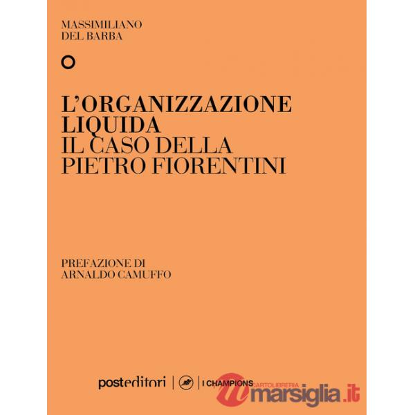 Organizzazione liquida. Il caso della Pietro Fiorentini (L')