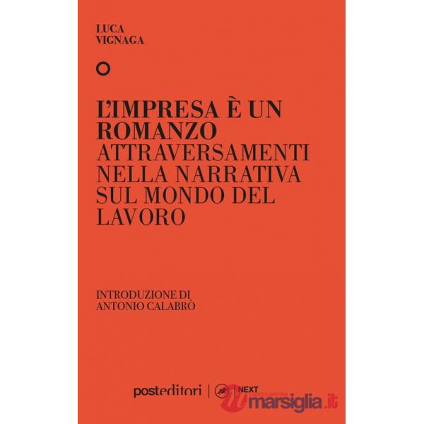 Impresa è un romanzo. Attraversamenti nella narrativa sul mondo del lavoro (L')