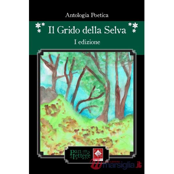 Grido della selva. Antologia poetica (Il)