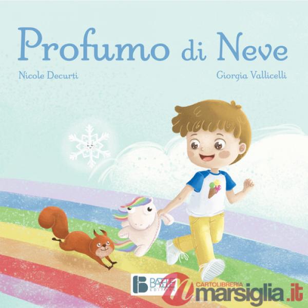 Profumo di neve. Ediz. illustrata