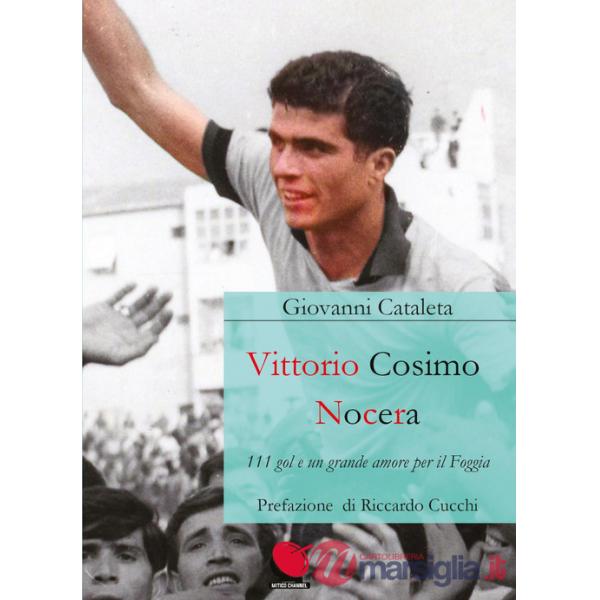 Vittorio Cosimo Nocera. 111 gol e un grande amore per il Foggia