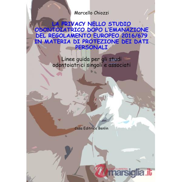 Privacy nello studio odontoiatrico dopo l'emanazione del Regolamento europeo 2016/679 in materia di protezione dei dati personal
