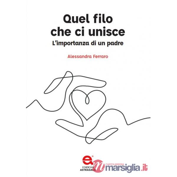 Quel filo che ci unisce. L'importanza di un padre