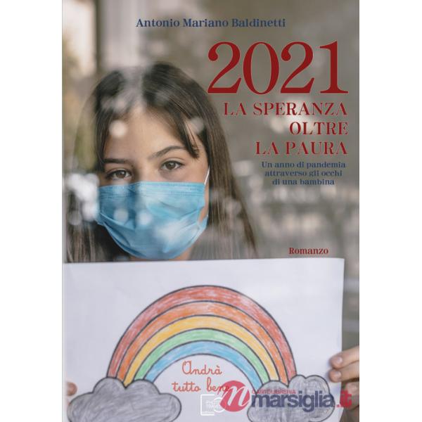 2021 La speranza oltre la paura. Un anno di pandemia attraverso gli occhi di una bambina