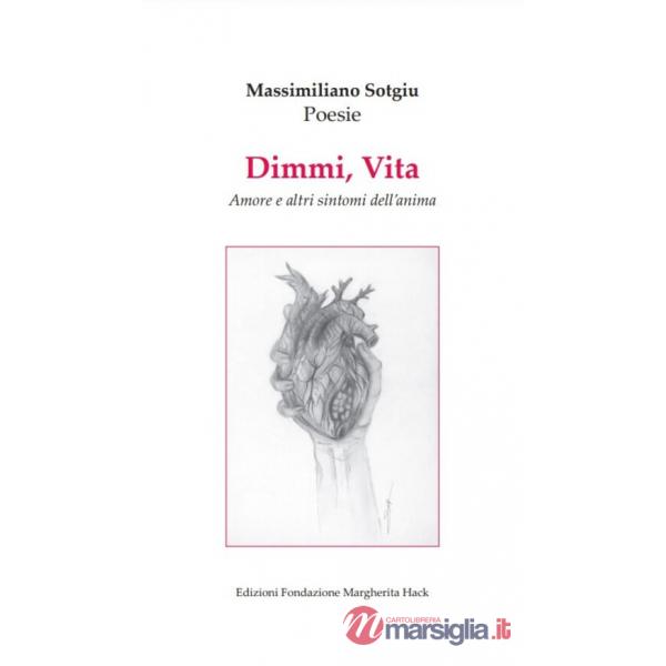 Dimmi, Vita. Amore e altri sintomi dell'anima