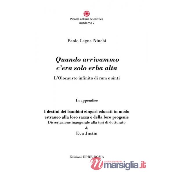 Quando arrivammo c'era solo erba alta. L'Olocausto infinito di rom e sinti