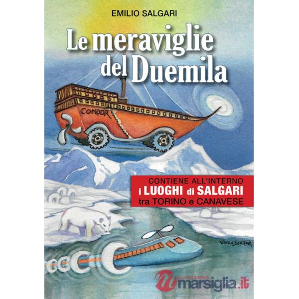 Meraviglie del Duemila. Con «I luoghi di Salgari tra Torino e Canavese» (Le)