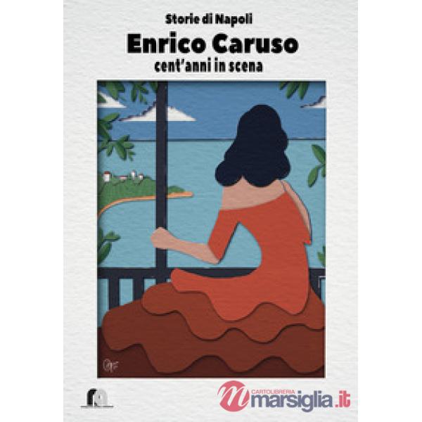 Enrico Caruso, cent'anni in scena